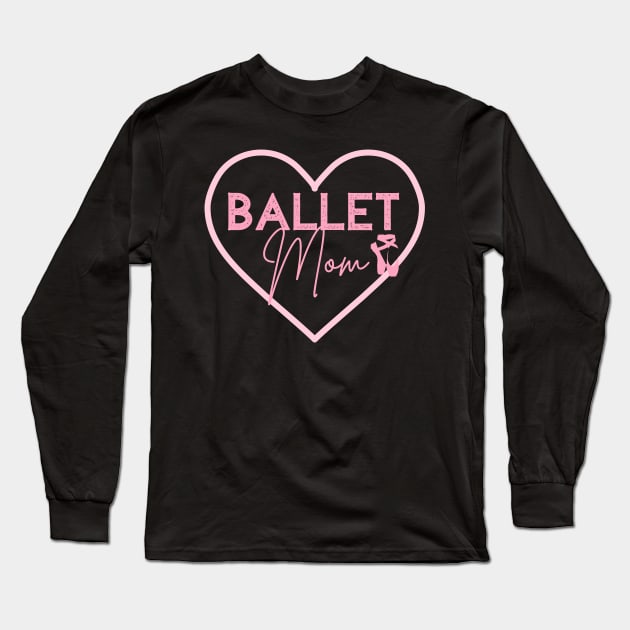 Ballet Mom Gifts Dance Mom Design Ballet Shoes Long Sleeve T-Shirt by InnerMagic